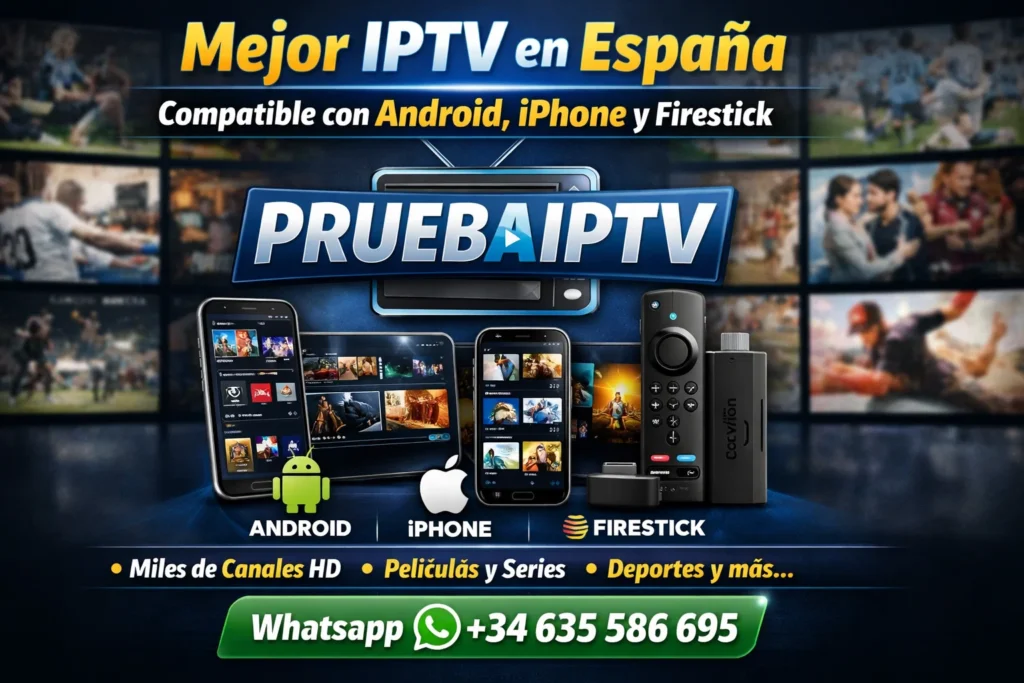 Mejor IPTV en España Compatible con Android, iPhone y Firestick